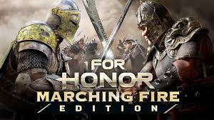 For Honor: Marching Fire Edition 